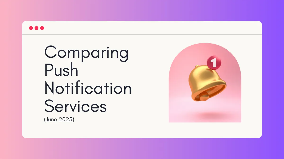 Push Notification APIs Compared for Developers (June 2025)